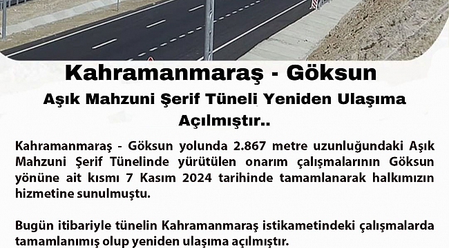 Kahramanmaraş - Göksun Aşık Mahzuni Şerif Tüneli Yeniden Ulaşıma Açılmıştır.