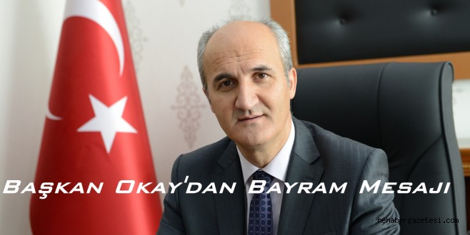 BAŞKAN OKAYIN KURBAN BAYRAMI MESAJI