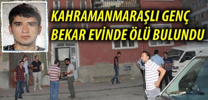 Kahramanmaraşlı İşçi Bekar Evinde Ölü Bulundu