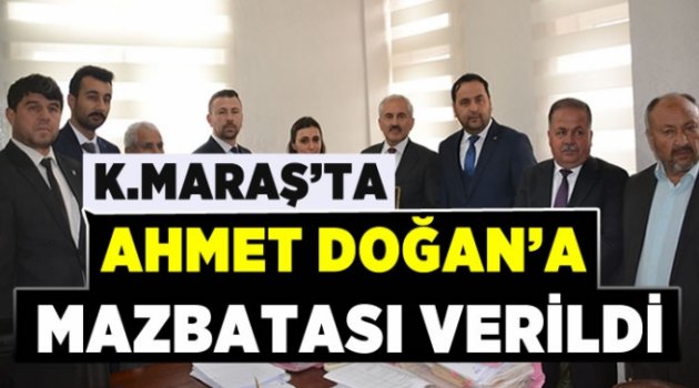 Kahramanmaraş'ta Ahmet Doğan'a mazbatası verildi