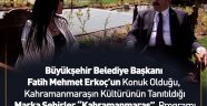 BAŞKAN ERKOÇ KAHRAMANMARAŞ PROGRAMINDA