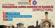 BÜYÜKŞEHİR'DEN MARAŞİZADE AHMET KUDDUSİ ve KADİRİLİK SEMPOZYUMU