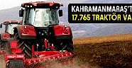 K.MARAŞ'TA 17 BİN 765 TRAKTÖR VAR