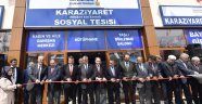 KARAZİYARET SOSYAL TESİSİ AÇILDI