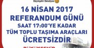 REFERANDUM'DA TOPLU TAŞIMA ÜCRETSİZ