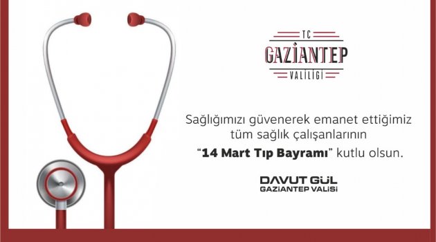 VALİMİZ DAVUT GÜL'ÜN 14 MART TIP BAYRAMI MESAJI