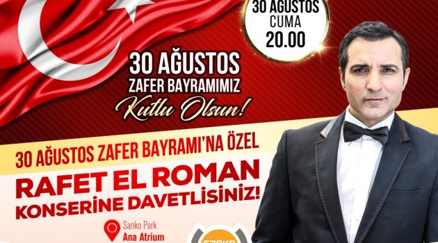 ZAFER BAYRAMI SANKO PARK'TA COŞKUYLA KUTLANACAK